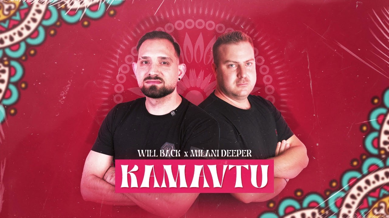 Will Back x Milani Deeper - Kamavtu