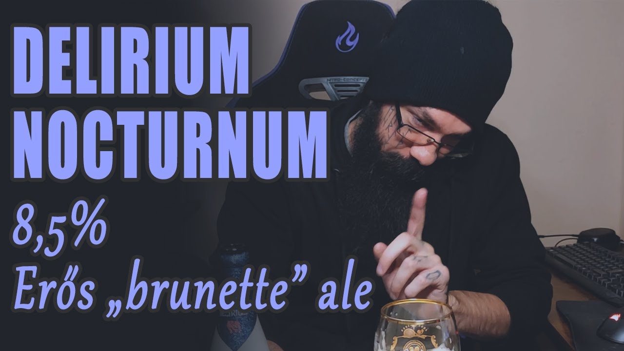 Sörkóstolás (nem)szakszerűen - Delirium Nocturnum 8,5%