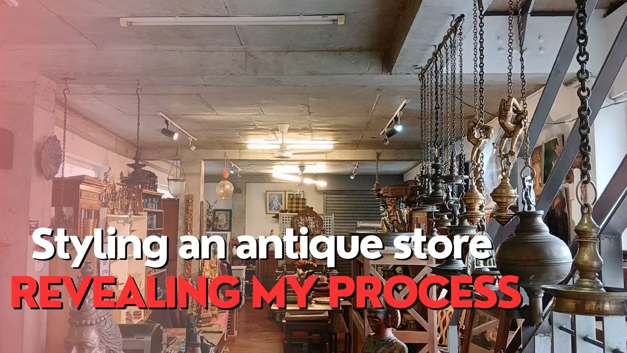 Styling an Antique Store - Artefacts Bangalore- The process, Before and After