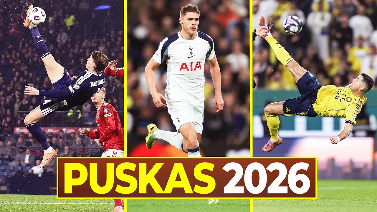 Puskas Award 2026 &bull; 20 Possible Contenders [So Far]