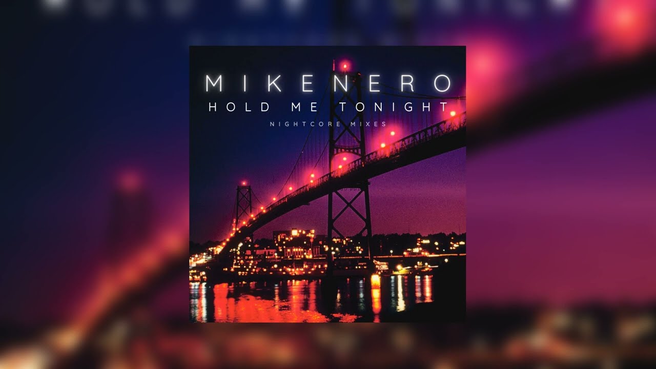 Mike Nero - Hold Me Tonight (Nightcore Mix) 🔥
