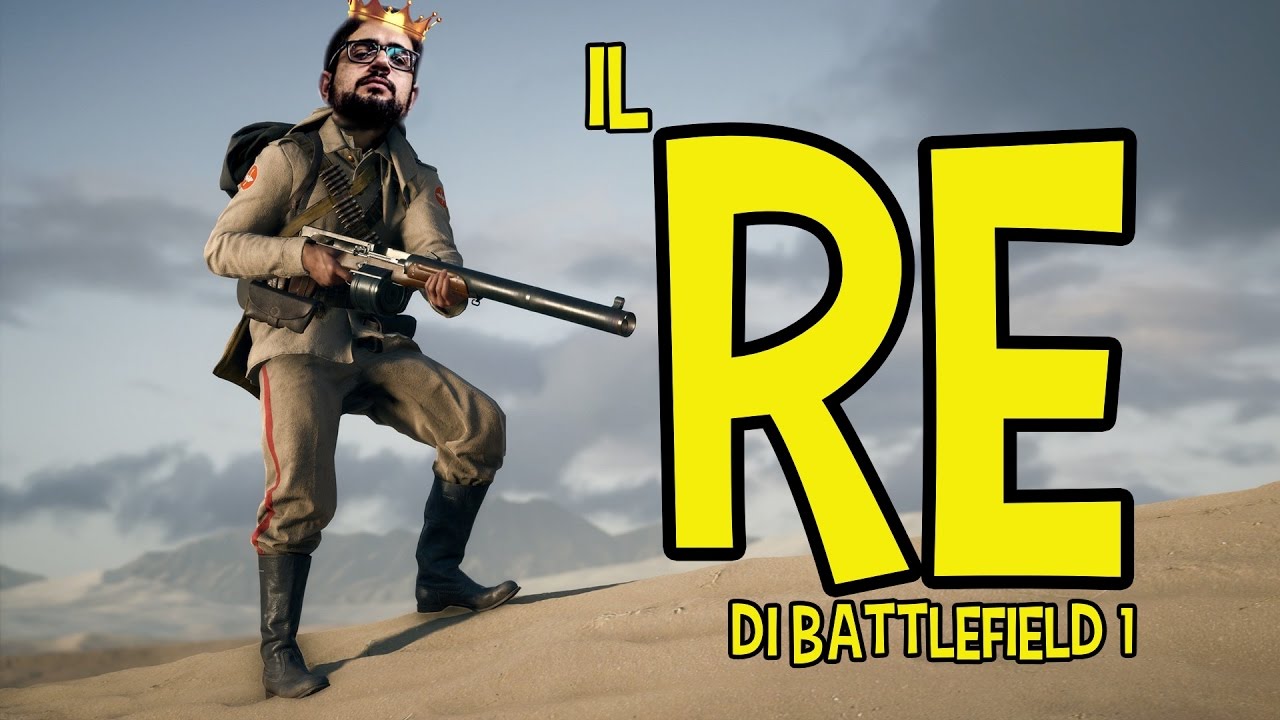 il RE NON SI FERMA su Battlefield 1