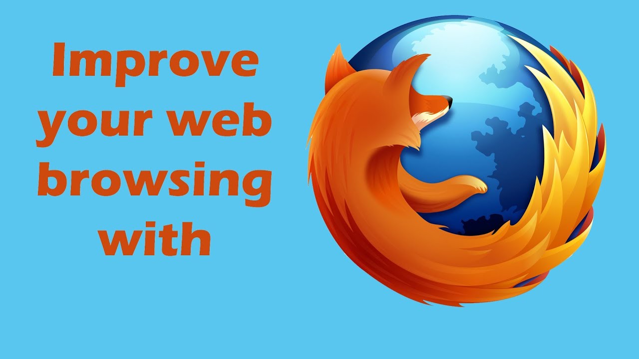 Improve Your Web Browsing Experience (Firefox Tips)