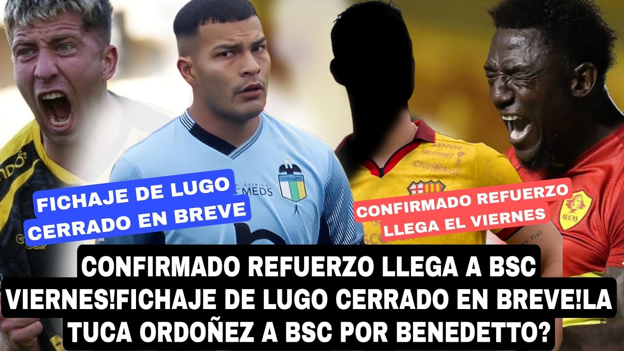 CONFIRMADO REFUERZO LLEGA A BSC VIERNES!FICHAJE LUGO CERRADO EN BREVE!LA TUCA ORDOÑEZ A BSC X PIPA? 