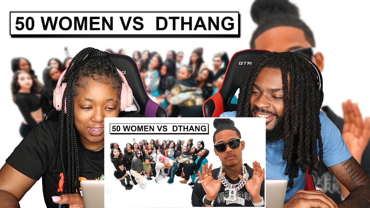 50 WOMEN VS 1 RAPPER: DTHANG GZ | REACTION