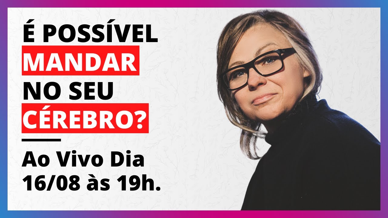 Ansioso: Você Manda no Seu Cérebro! | Psicoterapeuta Elsie Herber