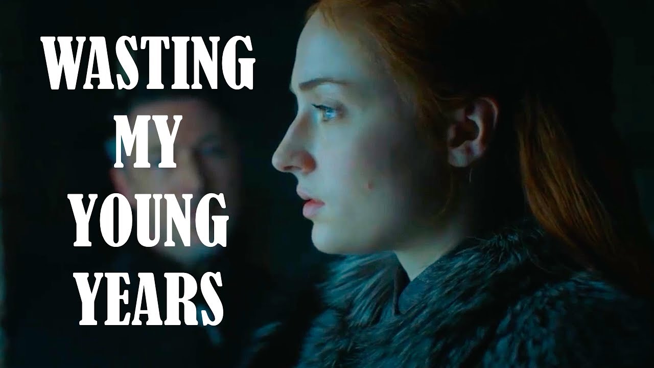 Sansa Stark | Wasting My Young Years