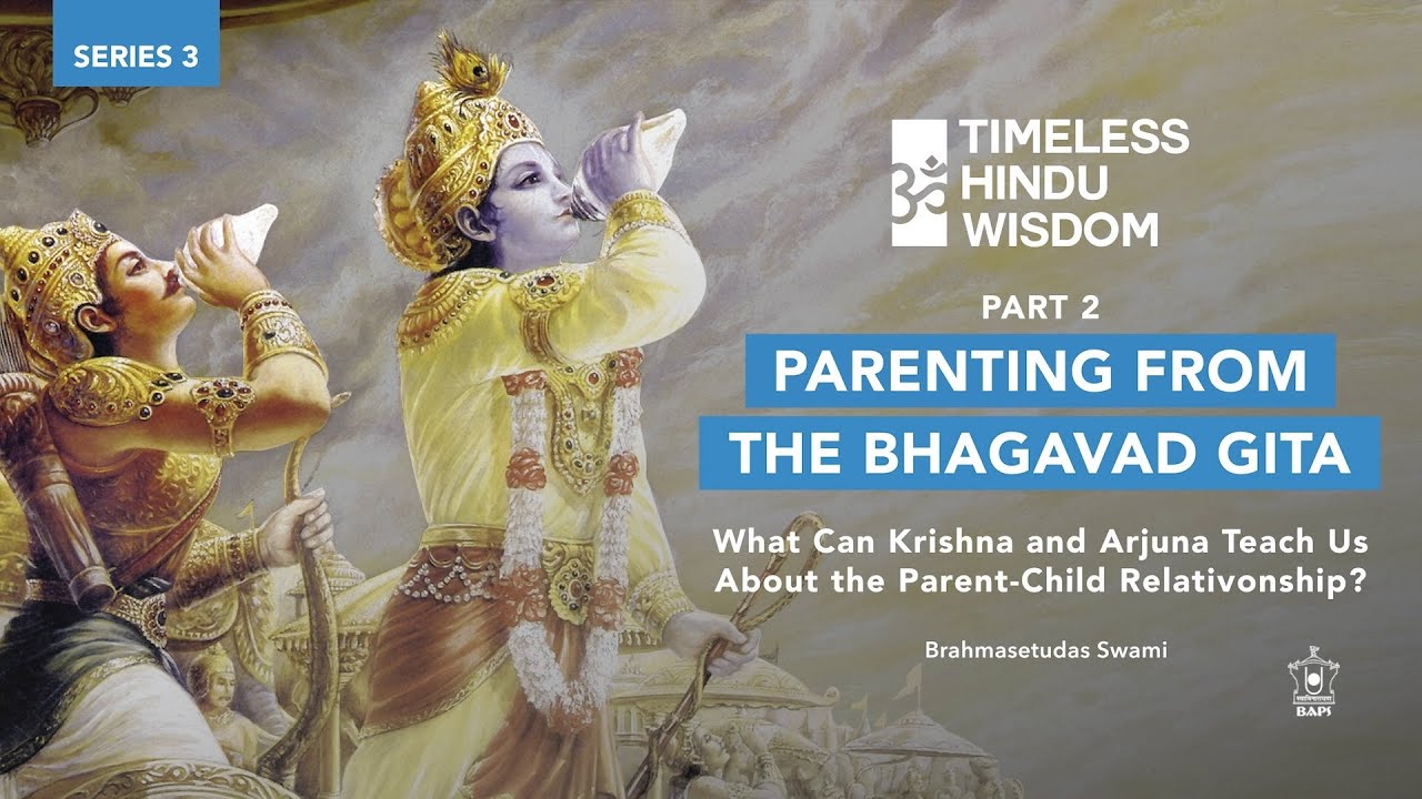 Parenting From The Bhagavad Gita: Part 2 | Timeless Hindu Wisdom