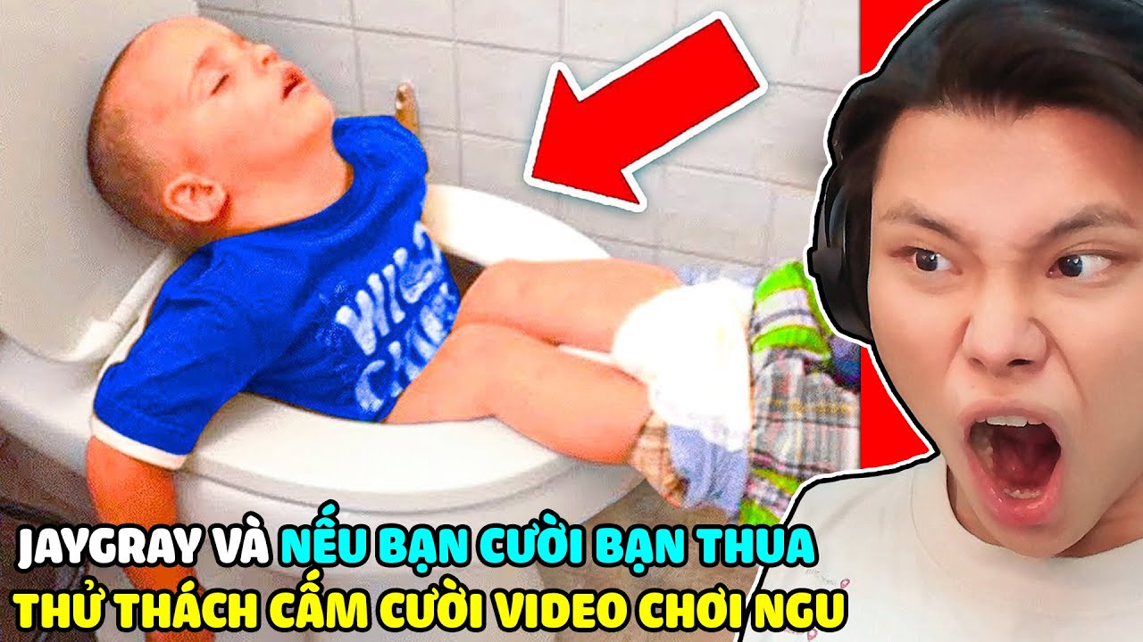 NẾU BẠN CƯỜI THÌ BẠN SẼ THUA TRONG VIDEO NÀY | JAYGRAY THỬ THÁCH CẤM CƯỜI XEM VIDEO CHƠI NGU