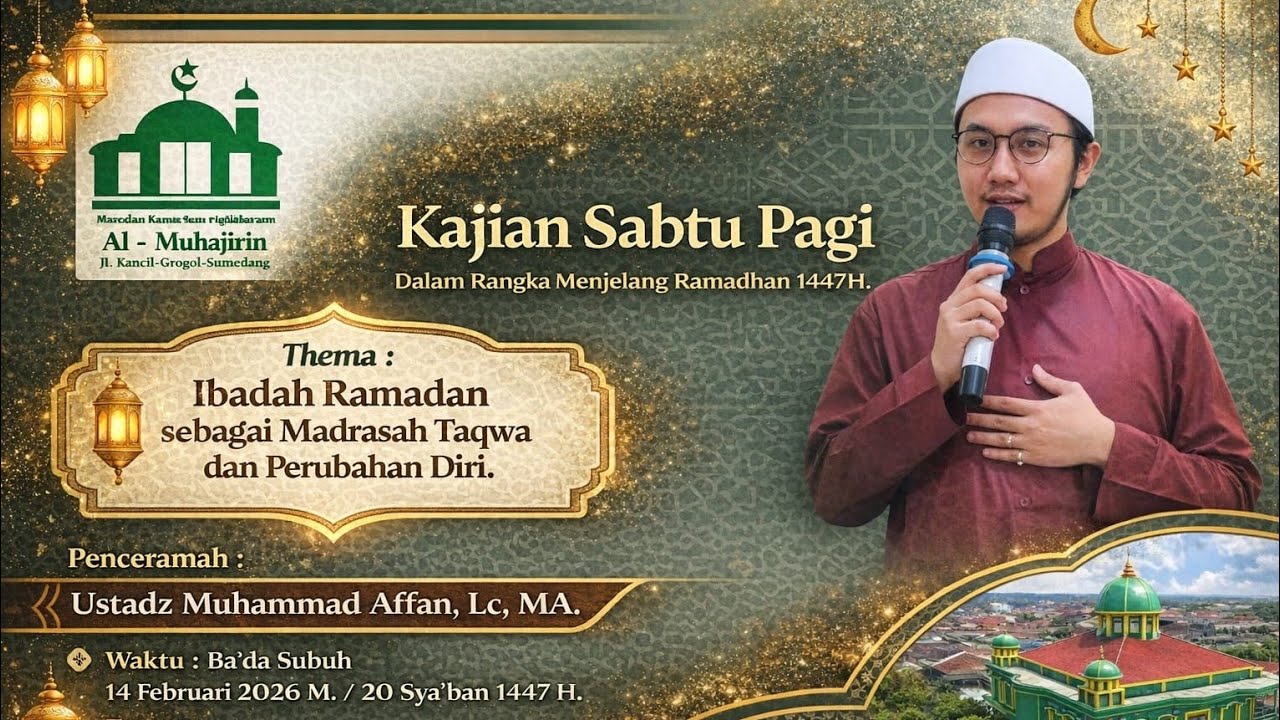 Ibadah Ramadhan Sebagai Madrasah Taqwa & Perubahan Diri - Ust.Muhammad Affan LC.MA.