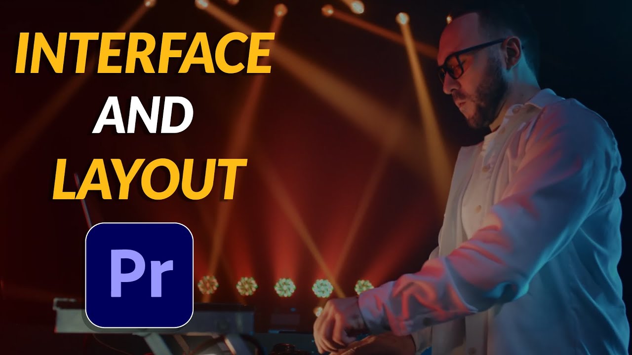Adobe Premiere Pro Tutorial | Interface And Layout (for&nbsp;beginners)