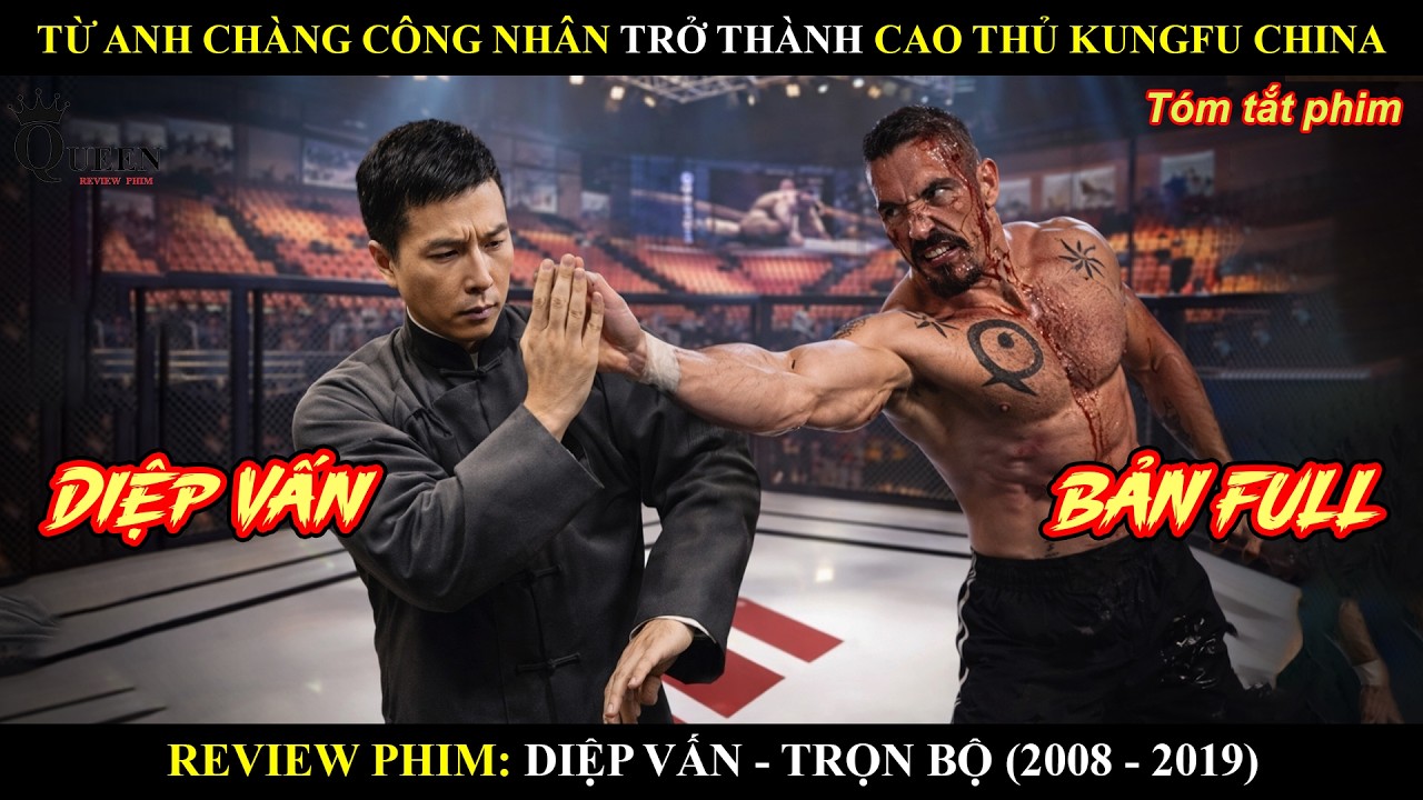 Trọn Bộ - Diệp Vấn 1-6 | Review Phim : Chàng Trai Công Nhân Trở Thành Cao Thủ Kungfu