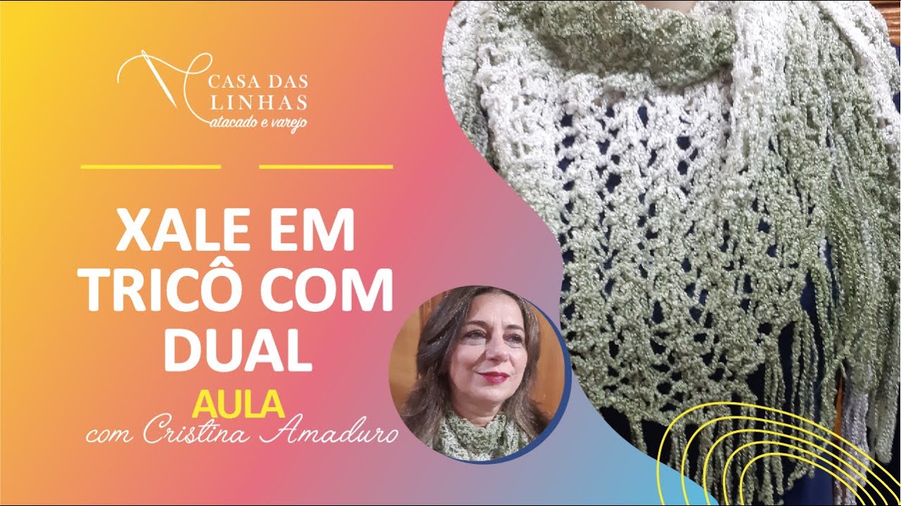 Xale em tricô com fio Dual - Artesã Cristina Amaduro