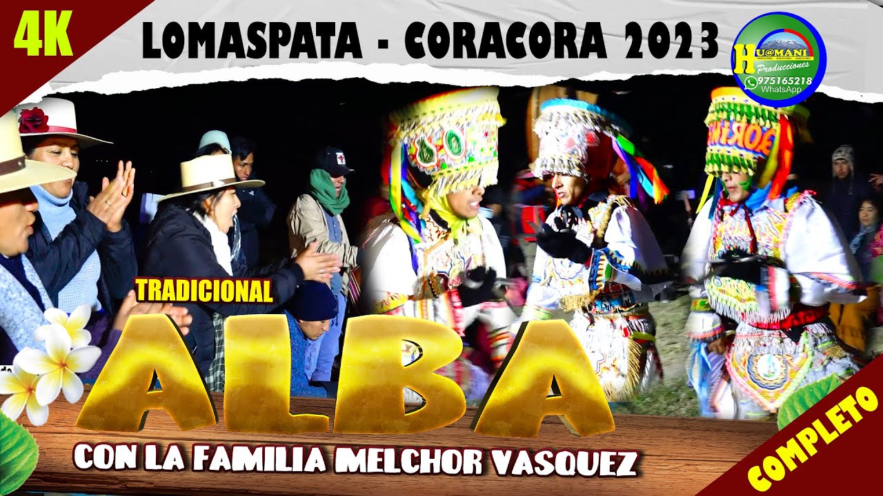 ALBA en LOMASPATA (completo)CORACORA 2023 / Danzantes de Tijera SUPAY MAYO DE HUAYHUANI Y QORI ÑAWI