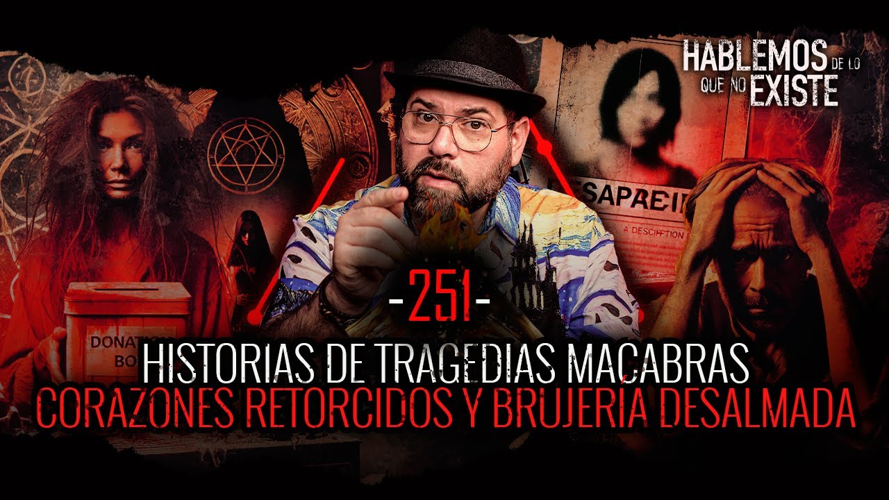 Historias de Tragedias Macabras, Corazones Retorcidos y Brujer&iacute;a Desalmada | EP 251 | EL NARRADOR