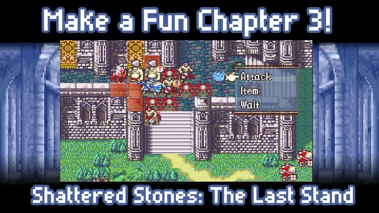FE8's Bad Ending. Shattered Stones: The Last Stand PART 2. Make a Fun Chapter 3