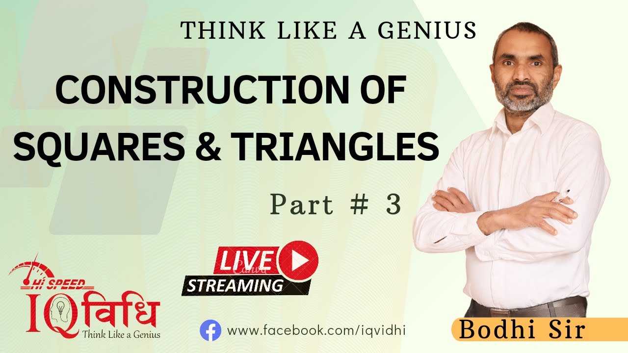 CONSTRUCTION OF SQUARES AND TRIANGLES (वर्ग र त्रिभुजको रचना) Part #3 | By: Bodhi Sir | IQ Vidhi.