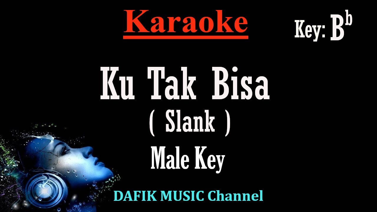 Ku Tak Bisa (Karaoke) Slank/ Nada Rendah Pria/ Cowok/ Low Male Key Bb