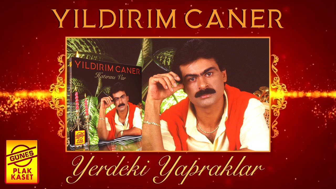 YILDIRIM CANER - YERDEKİ YAPRAKLAR (REMASTERED VERSİYON)