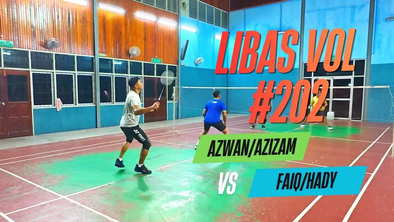 Libas Vol 202 - azwan/azizam vs faiq/hadi