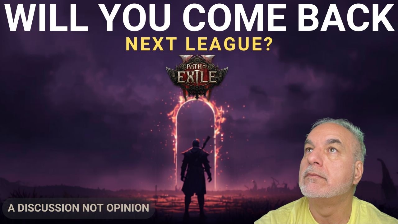 Will You Actually Come Back to POE2 Next League?