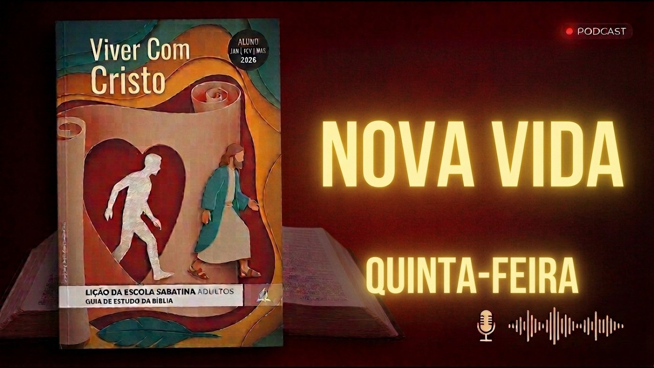COMO VIVER A NOVA VIDA EM CRISTO? | Lição da Escola Sabatina (12/03)
