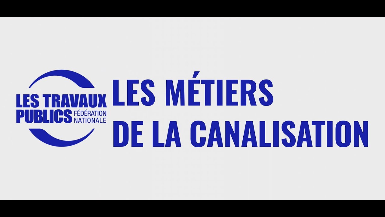 Travaux publics - les m&eacute;tiers de la canalisation