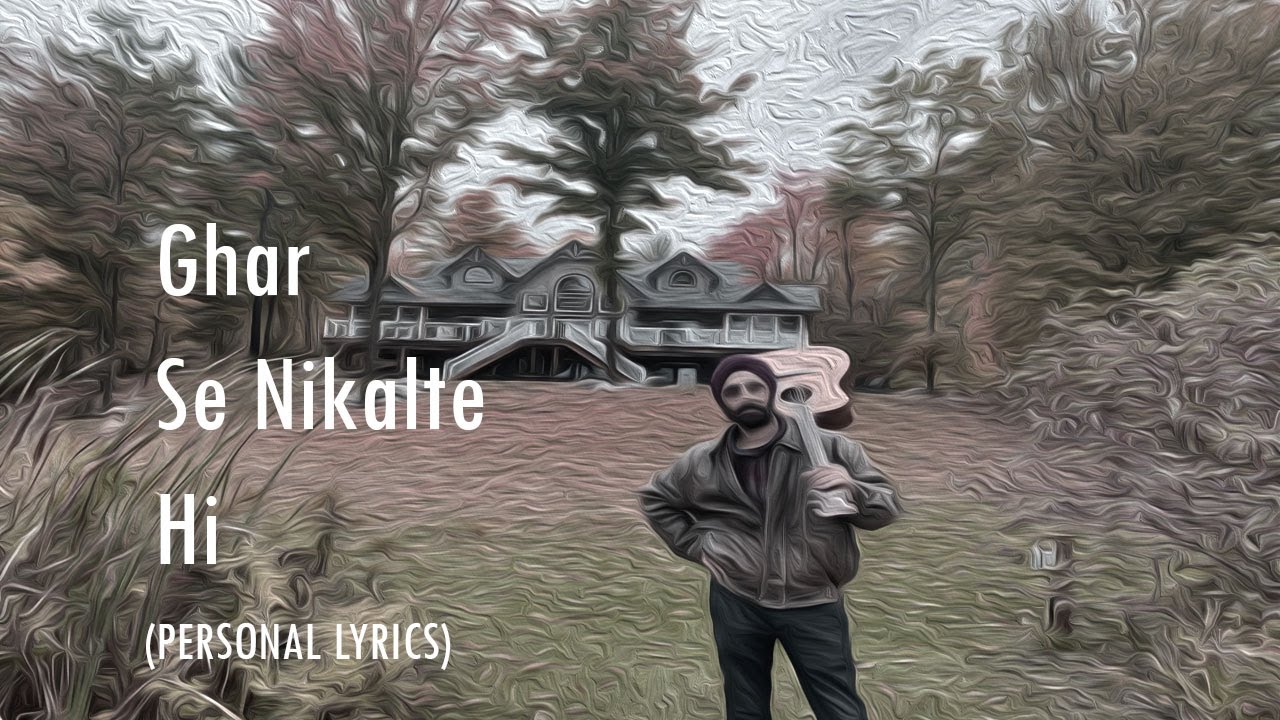 Ghar Se Nikalte Hi - With a twist in  its lyrics (Hindi and Punjabi Mix)