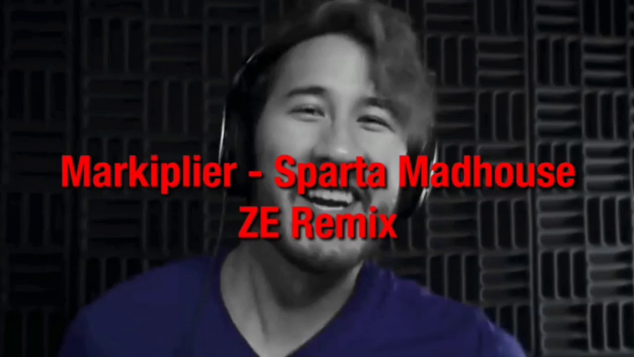 Markiplier - Sparta Madhouse ZE Remix