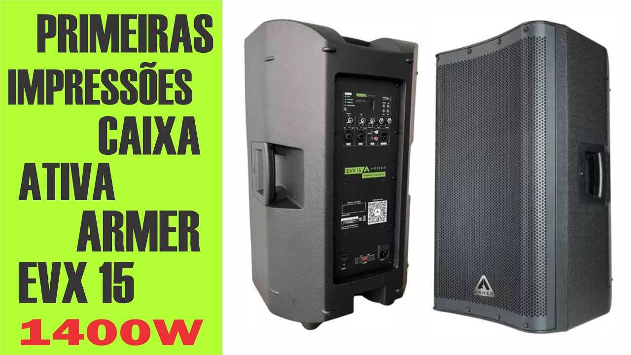 Primeiras impressões da Caixa Ativa Armer EVX15
