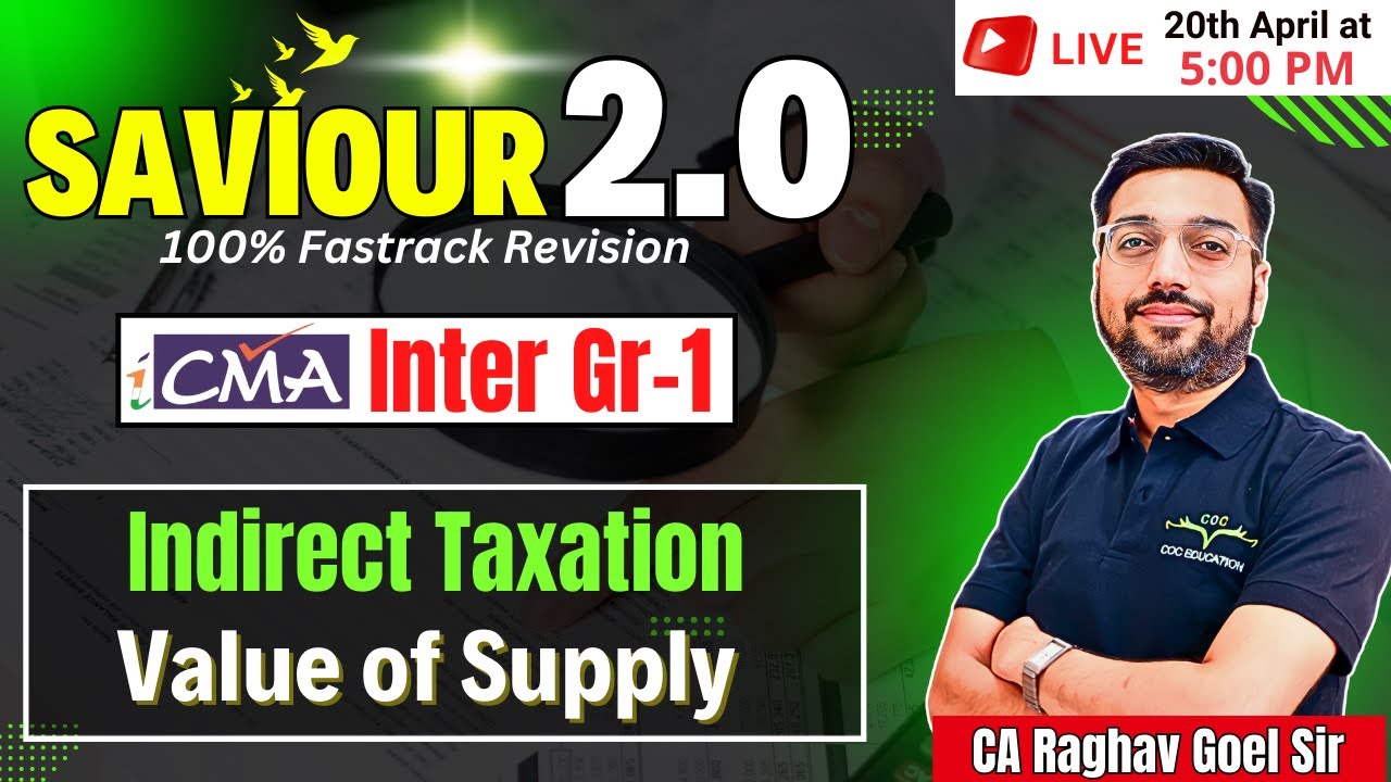 Value of Supply Complete Revision Indirect Taxation | CMA Inter Gr 1 | By CA Raghav Goel