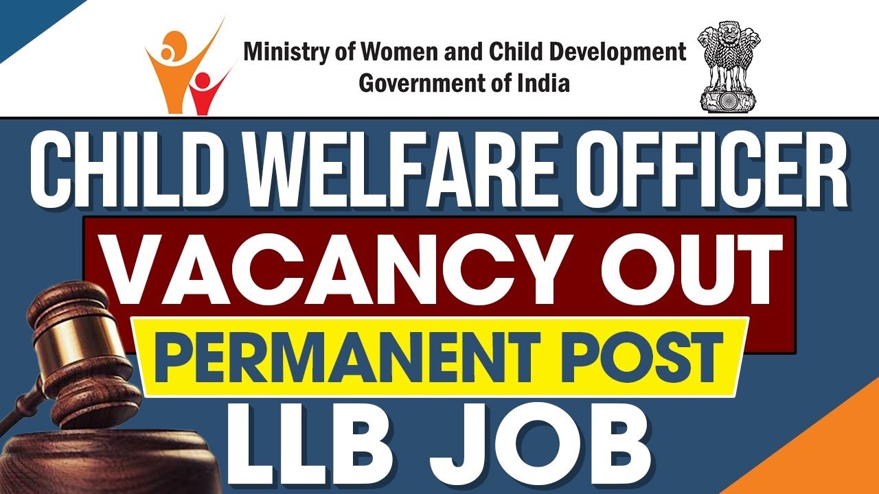 CHILD WELFARE OFFICER FOR LAW GRADUATES | LLB Job | Permanent Post | @LAWVACANCY 