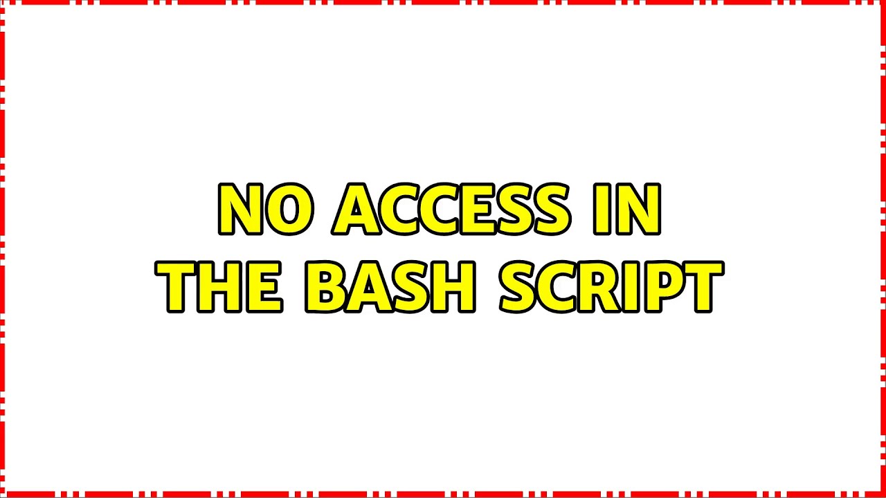 No access in the bash script