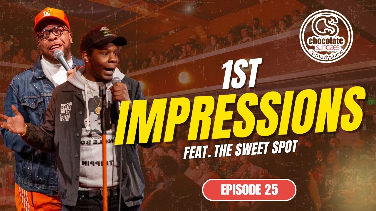 1st Impressions feat. The Sweet Spot - Episode 25  - Chocolate Sundaes Comedy