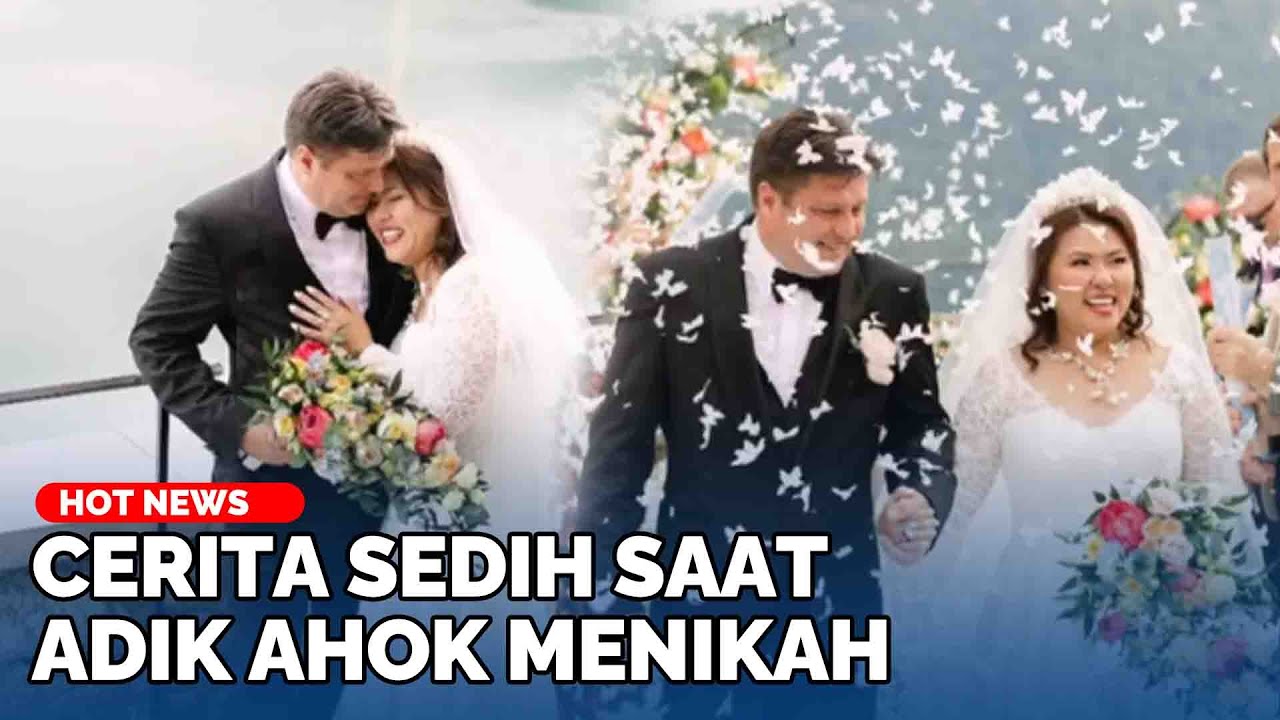 Cerita Sedih Adik Ahok Saat Menikah, Keluarga Berduka Saat Fifi Lety Dinikahi Dean: tak Kesampaian