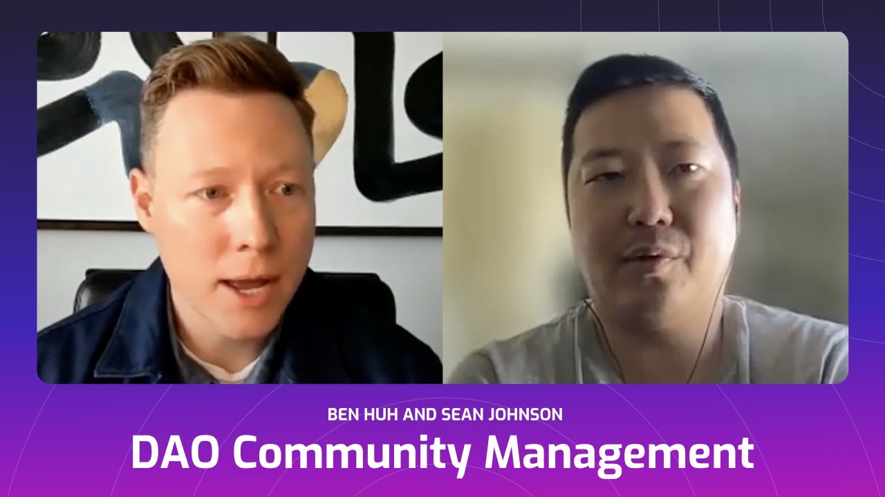 DAO Community Management | Ben Huh and Sean Johnson