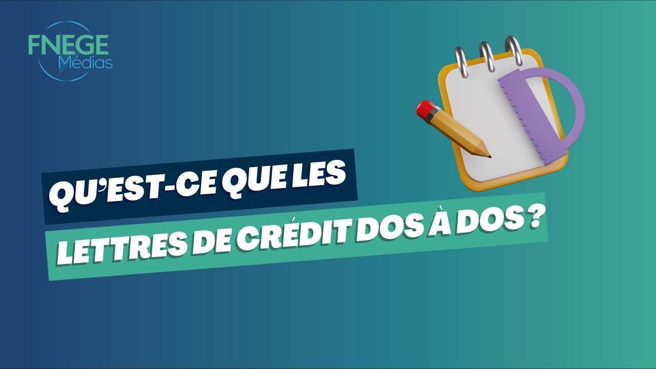 Qu’est-ce que les Lettres de crédit dos à dos ?