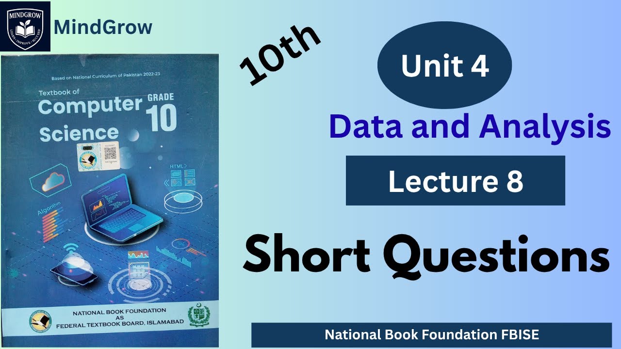Unit 4 | Data and Analysis | Short Questions & Answers |Class 10 Computer Science FBISE NBF Book