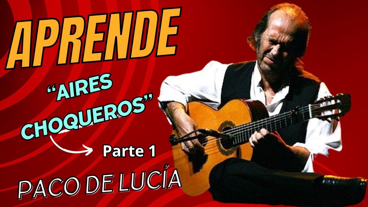 Aprende a tocar "AIRES CHOQUEROS" de PACO DE LUCÍA. Los MEJORES Fandangos de Huelva!! **Parte 1**