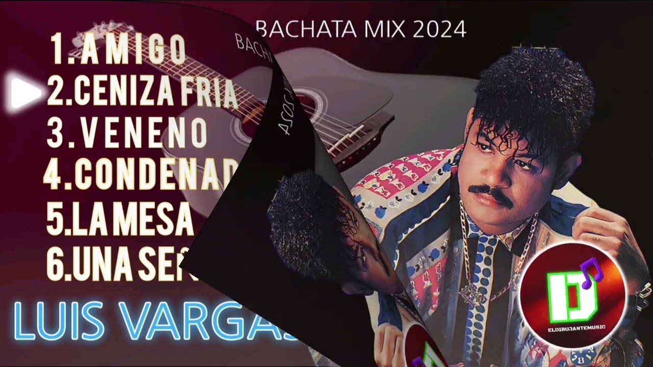 LUIS Vargas ( bachata mix 2024 )