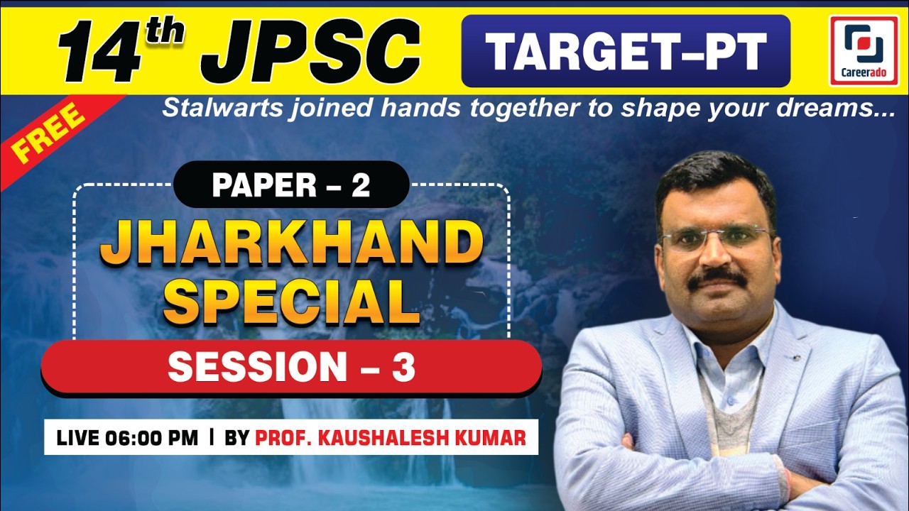 14th JPSC - JHARKHAND HISTORY (SESSION - 03)  l   PROF. KAUSHALESH KUMAR  l  Careeardo