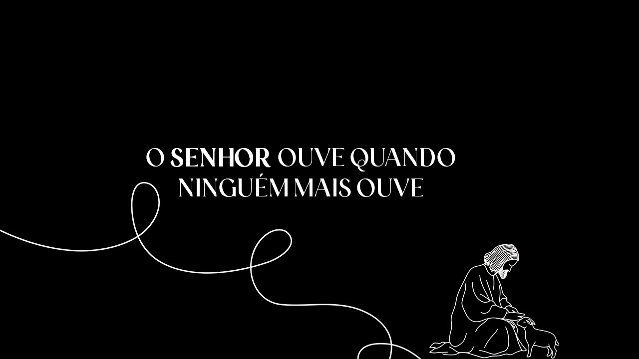O Senhor ouve quando ninguém mais ouve | Oração de clamor silencioso