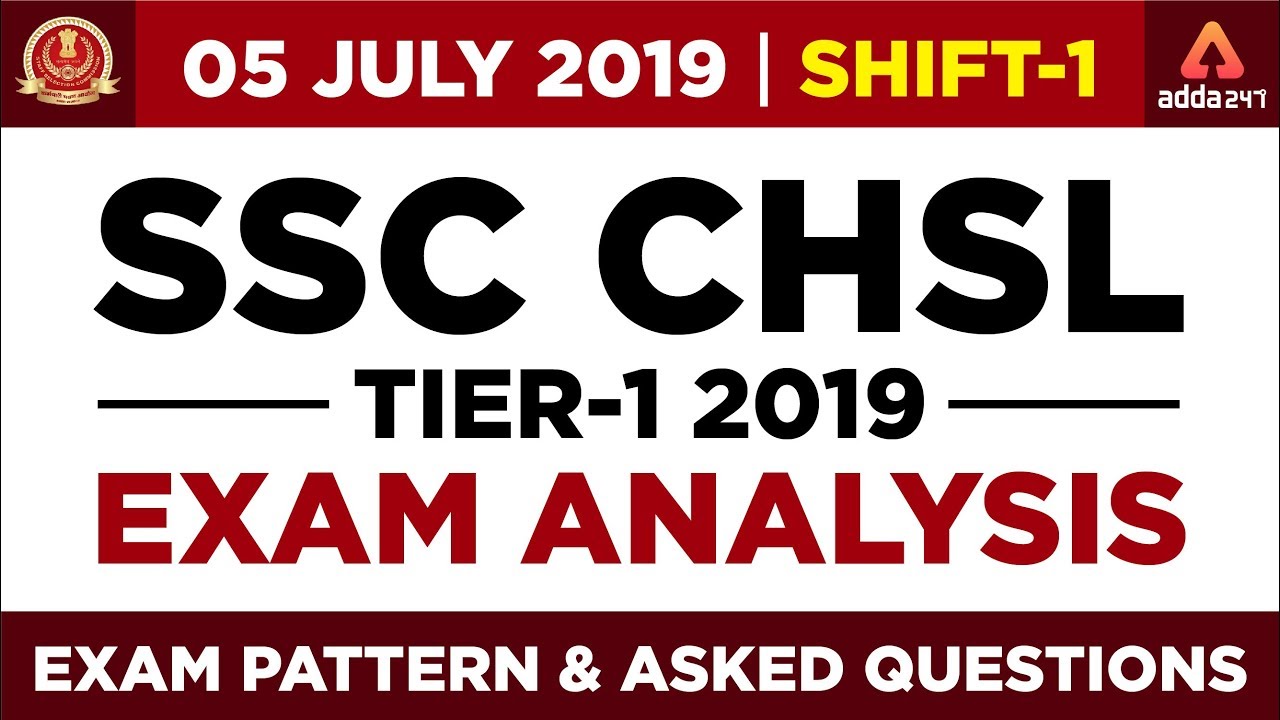 SSC CHSL Exam Analysis 2019 (Tier 1) | 5th July | Shift 1 | Exam Pattern and Asked Questions