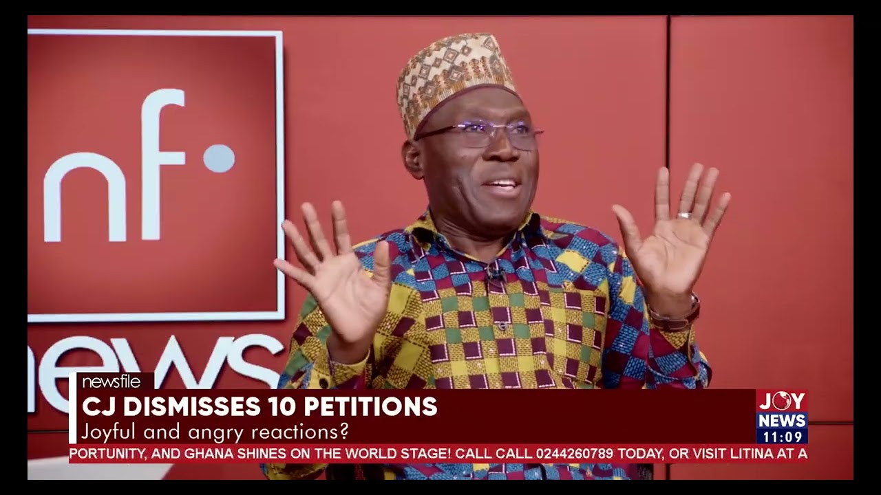 Inusah Fuseini shares his thoughts on the 10 petitions dismissed by the Chief Justice