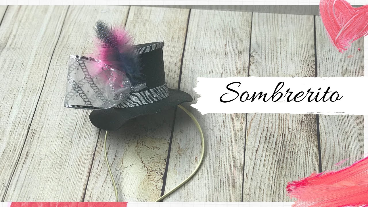 🎩 SOMBRERO DE GOMA EVA, DIADEMA ENSOMBRERADA, COTILLÓN /Headband Hat 🎩