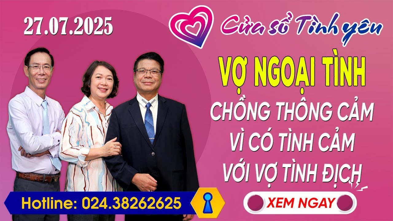 Nghe Cửa Sổ Tình Yêu Ngày 27/07/2025 | Tư Vấn Chuyên Thầm Kín | Đinh Đoàn, Hoàng Thúy Hải, Thành Văn