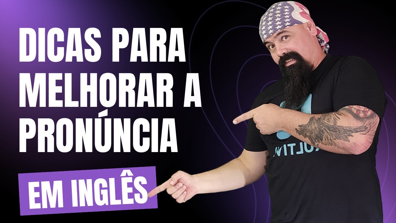 Como Melhorar a Pronúncia em Inglês | Dicas Rápidas de Inglês