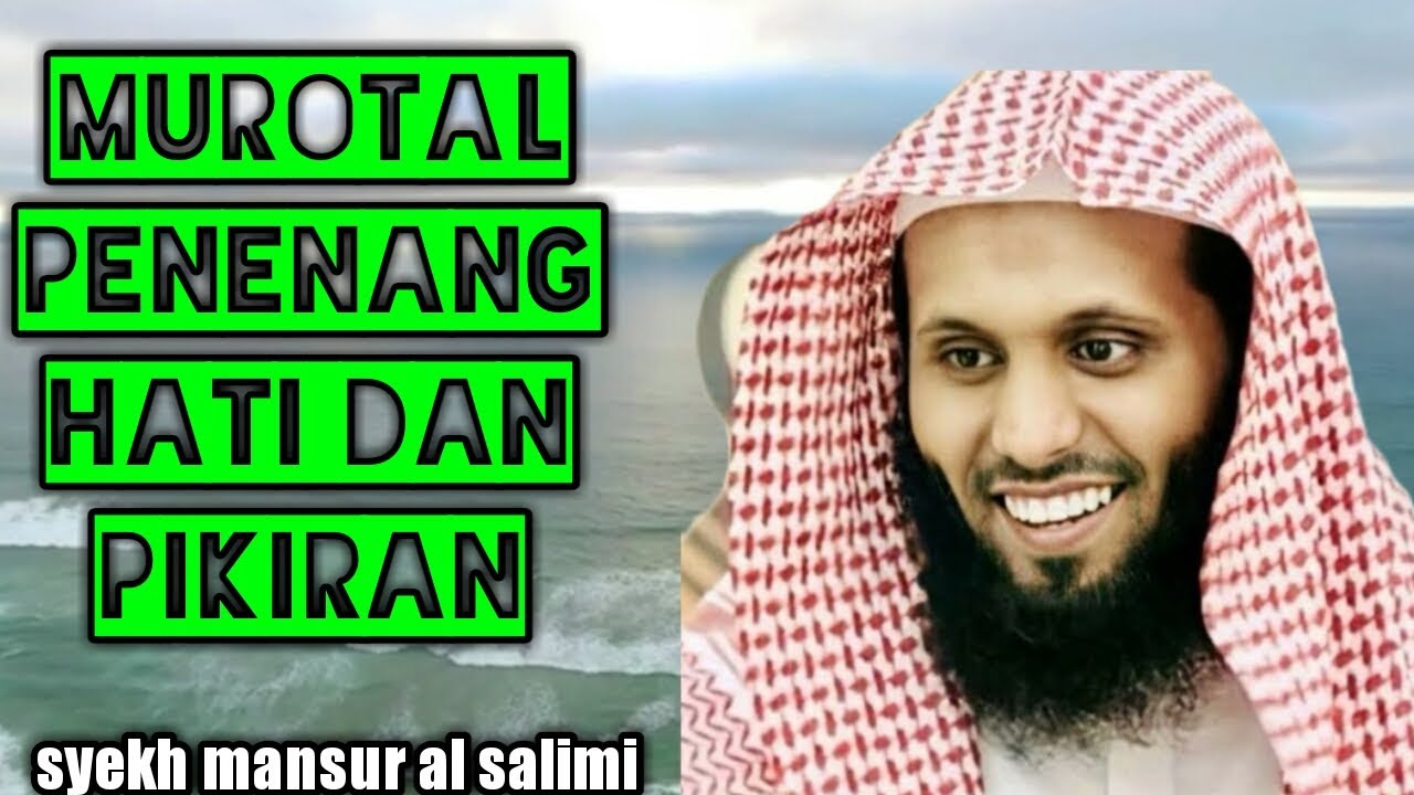 syekh mansur al salimi murotal penenang jiwa, hati, dan pikiran