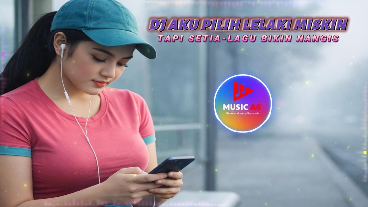 Dj Aku Pilih Lelaki Miskin Tapi Setia Lagu Bikin Nangis