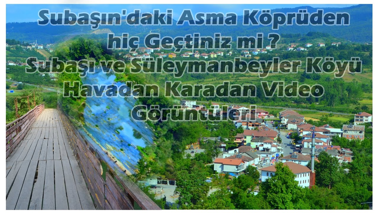 Asma Köprülü Subaşı ve Süleymanbeyler Köyünü Havadan Karadan Gezelim Görelim #subaşı #AsmaKöprü